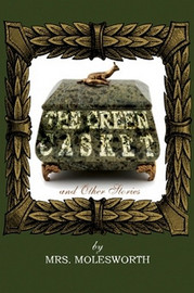 The Green Casket and Other Stories, by Mrs. Molesworth (Paperback)