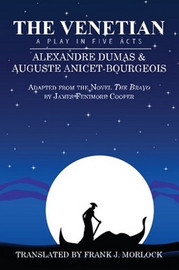 The Venetian: A Play in Five Acts, by Alexandre Dumas and Auguste Anicet-Bourgeois (Paperback)