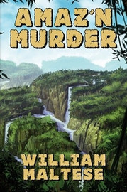 Amaz'n Murder: A Cozy Mystery Novel, by William Maltese (Paperback)
