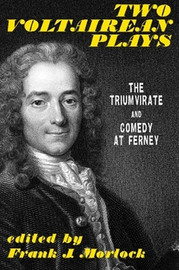 Two Voltairean Plays: The Triumvirate and Comedy at Ferney, by Voltaire, Louis Lurine, and Alb&eacute;ric Second (Paperback)