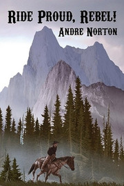 Ride Proud, Rebel!, by Andre Norton (Paperback)