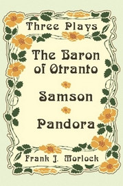The Baron of Otranto & Samson & Pandora: Three Plays, by Voltaire and Frank J. Morlock (Paperback)