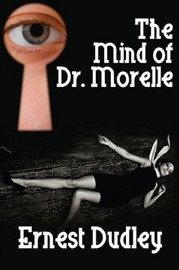 The Mind of Dr. Morelle: A Classic Crime Novel, by Ernest Dudley (Paperback)