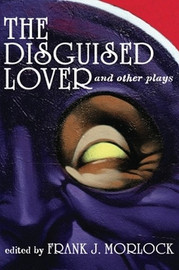 The Disguised Lover and Other Plays, by Charles Favart and Philippe Destouches (Paperback)