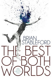 The Best of Both Worlds and Other Ambiguous Tales, by Brian Stableford (Paperback) 1479401528