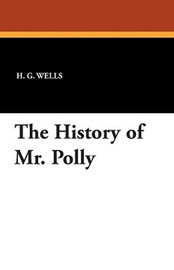 The History of Mr. Polly, by H. G. Wells (Paperback) 1434433897