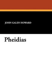 Pheidias, by John Galen Howard (Paperback)