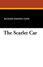 The Scarlet Car, by Richard Harding Davis (Paperback)