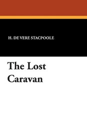 The Lost Caravan, by H. De Vere Stacpoole (Paperback)