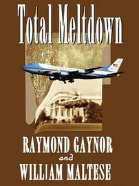 Total Meltdown, by William Maltese & Raymond Gaynor (ePub/Kindle)