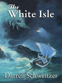 The White Isle, Darrell Schweitzer (ePub/Kindle)