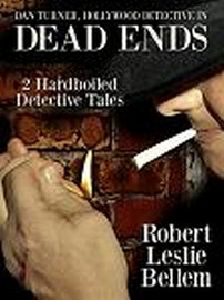 Dan Turner, Hollywood Detective in DEAD ENDS: 2 Hardboiled Detective Tales, by Robert Leslie Bellem (ePub/Kindle)
