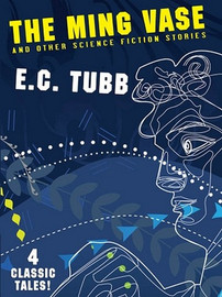 The Ming Vase and Other Science Fiction Stories, by E. C. Tubb (ePub)