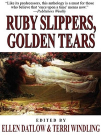 Ruby Slippers, Golden Tears, ed. by Ellen Datlow and Terri Windling (ePub/Kindle)