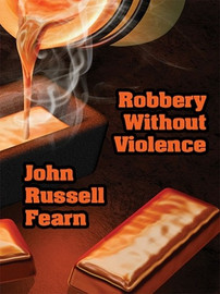 Robbery Without Violence: Two Science Fiction Crime Stories, by John Russell Fearn (ePub/Kindle)