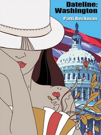 Dateline: Washington: A Novel of Romance, by Patti Beckman (ePub/Kindle)