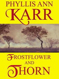 Frostflower and Thorn, by Phyllis Ann Karr (ePub/Kindle)
