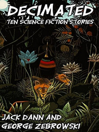 Decimated: Ten Science Fiction Stories, by Jack Dann and George Zebrowski (ePub/Kindle)