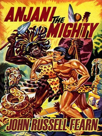 Anjani the Mighty: A Lost Race Novel (Anjani, Book 2), by John Russell Fearn (ePub/Kindle)