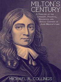 Milton's Century: A Timeline of the Literary, Political, Religious, and Social Context of John Milton's Life, by Michael R. Collings (ePub/Kindle)