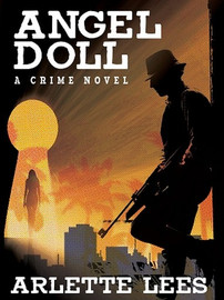 Angel Doll: A Crime Novel, by Arlette Lees (ePub/Kindle)