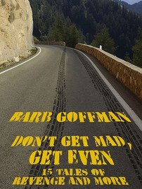 Don't Get Mad, Get Even: 15 Tales of Revenge and More, by Barb Goffman (ePub/Kindle)