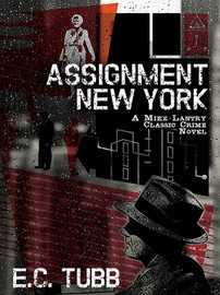 Assignment New York: A Mike Lantry Classic Crime Novel, by E. C. Tubb (ePub/Kindle)