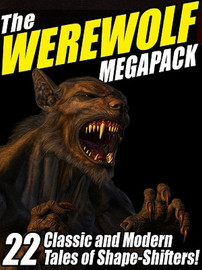 The Werewolf MEGAPACK™: 22 Classic and Modern Tales (ePub/Kindle)