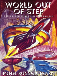 World Out of Step: The Golden Amazon Saga, Book Ten, by John Russell Fearn (ePub/Kindle)