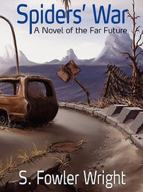 Spiders' War: A Novel of the Far Future, by S. Fowler Wright (ePub/Kindle)