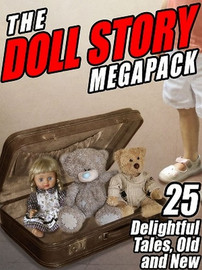 The Doll Story MEGAPACK™: 25 Delightful Tales, Old and New, edited by Robert Reginald and Mary Wickizer Burgess (ePub/Kindle)