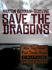 Save the Dragons, by Martin Berman-Gorvine (ePub/Kindle)