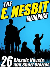 The E. Nesbit MEGAPACK™, by Edith Nesbit (ePub/Kindle)