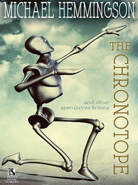 The Chronotope and Other Speculative Fictions, by Michael Hemmingson (ePub/Kindle)