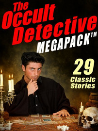 The Occult Detective MEGAPACK™ (ePub/Kindle)