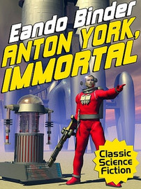 Anton York, Immortal, by Eando Binder (ePub/Kindle)