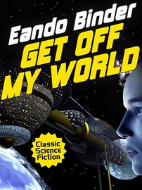 Get Off My World, by Eando Binder (ePub/Kindle)