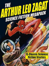 The Arthur Leo Zagat Science Fiction MEGAPACK™, by Arthur Leo Zagat (ePub/Kindle)