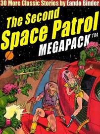 The Second Space Patrol MEGAPACK™, by Eando Binder (ePub/Kindle)