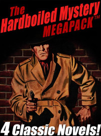 The Hardboiled Mystery MEGAPACK™: 4 Classic Crime Novels