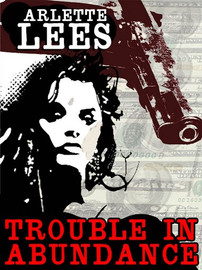 Trouble in Abundance, by Arlette Lees (epub/Kindle/.pdf)