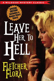 Leave Her to Hell: Special Bonus Edition, by Fletcher Flora (Paperback)