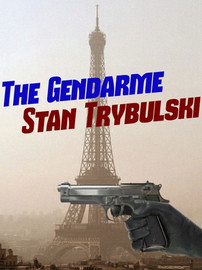 The Gendarme, by Stan Trybulski (epub/Kindle/pdf)