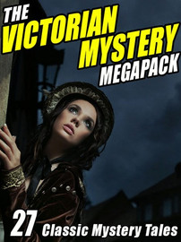 The Victorian Mystery Megapack: 27 Classic Mystery Tales (epub/Kindle/pdf)