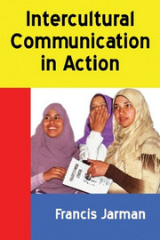 Intercultural Communication in Action, by Francis Jarman (ePub/Kindle)