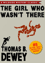 Mac Detective Series 08: The Girl Who Wasn't There, by Thomas B. Dewey (epub/Kindle/pdf)