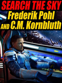 Search the Sky, by Frederik Pohl and C.M. Kornbluth (Paperback)