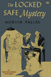 02. The Locked Safe Mystery: A Ted Wilford Mystery, by Norvin Pallas (paperback)