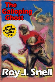 The Galloping Ghost (Boys Mystery Series, Book 16), by Roy J. Snell (Paperback)