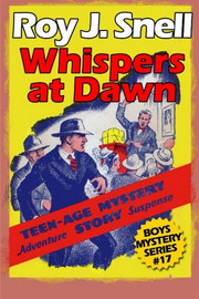 Whispers at Dawn (Boys Mystery Series, Book 17), by Roy J. Snell (Paperback)